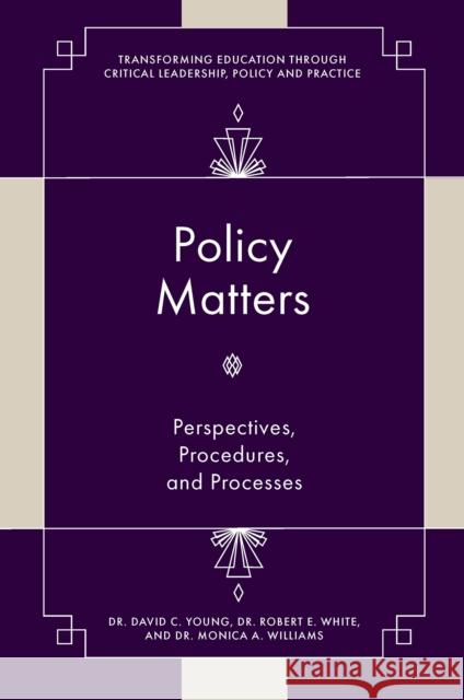Policy Matters Dr. Monica A. (Retired, Canada) Williams 9781803824826 Emerald Publishing Limited