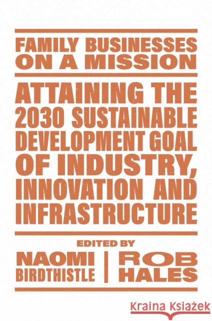 Attaining the 2030 Sustainable Development Goal of Industry, Innovation and Infrastructure Naomi Birdthistle Rob Hales 9781803825762