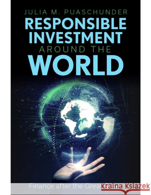 Responsible Investment Around the World: Finance after the Great Reset Julia M. (Columbia University, USA) Puaschunder 9781803828527 