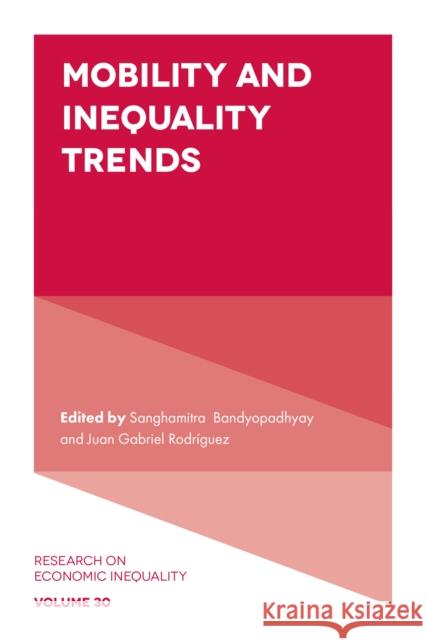 Mobility and Inequality Trends  9781803829029 Emerald Publishing Limited