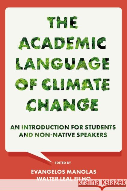 The Academic Language of Climate Change: An Introduction for Students and Non-Native Speakers Manolas, Evangelos 9781803829128 Emerald Publishing Limited