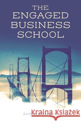 The Engaged Business School Anthony Sturgess 9781803829425 Emerald Publishing Limited