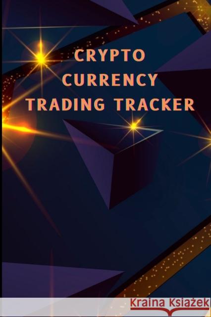Crypto Currency Trading Tracker: Cryptocurrency Coin Tracker for Your Portofolio Investory Stock Trading Log Book Sasha Apfel 9781803831312 Loredana Loson