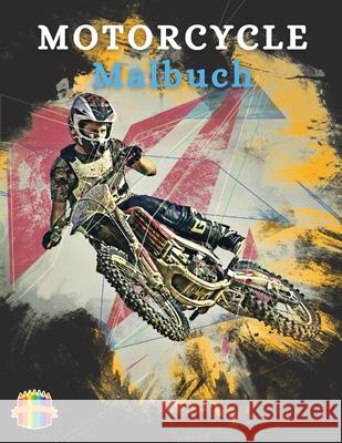 Motorcycle Malbuch: Färbung Buch für Jungen im Alter von 5-12 Thunder, Sonya 9781803837697 Loredana Lonson