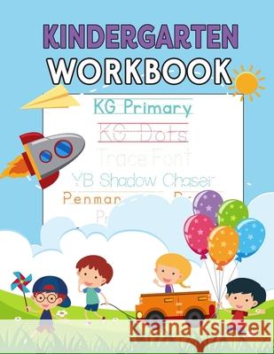 Kindergarten Workbook: Letters, Numbers, Shapes for Kids Dorel Silaghi 9781803838496 Dorel Silaghi