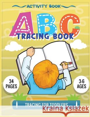 ABC Tracing Workbook: Practice Workbook for Alphabet Learning Melissa I. Howell 9781803838571 Melissa I Howell