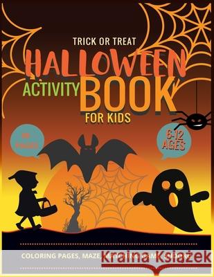 Halloween Activity Book for Kids: Coloring Pages, Maze Pages, Matching Game, Sudoku Pages Helga Ramirez-Santos 9781803838601 Helga Ramirez-Santos