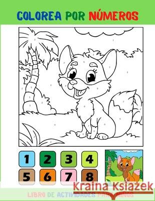 Colorea Por números: Lindas páginas para colorear de animales y aprender los números fácilmente Em Publishers 9781803844435