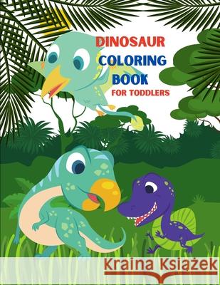 Dinosaur Coloring Book for Toddlers: My First Big Book of Dinosaurs. Great Gift for Toddlers. Em Publishers 9781803844459 Em Publishers