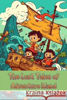 The Lost Tales of Adventure Island Curro Sauseda   9781803847061
