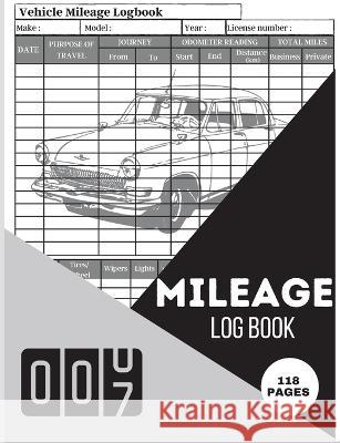 Mileage Log Book: Mileage Odometer For Small Business And Personal Use A Complete Mileage Record Book, Daily Mileage for Taxes, Car & Ve Lev Marco 9781803851846 Loredana Loson