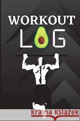 Workout Log Book: Workout Record Book. Fitness Log Book for Men and Women. Exercise Notebook and Gym Book for Personal Training Jonga Sarah 9781803852386 Stefan