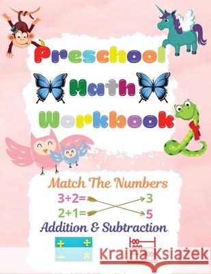 Preschool Math Workbook: Preschool Math Workbook For Toddlers Ages 2-6 Math Preschool Learning Book With Match The Numbers, Addition & Subtract S. Warren 9781803852850