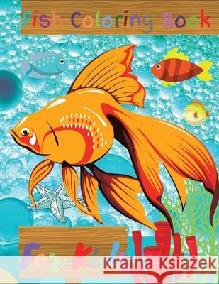 Fish Coloring Book For Kids: Ocean/Sea Coloring Book S. Warren 9781803853161