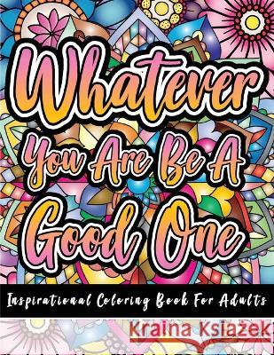 Inspirational Coloring Book for Adults: 50 Motivational Quotes For Good Vibes Positive Affirmations Stress Relief and Relaxation: 50 Motivational Quot Blake McNee 9781803854236