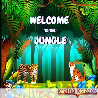 Welcome to the Jungle: Colorful Educational and Entertaining Book for Children that Explains the Characteristics of Various Animals (Jungle A Peter L Rus 9781803858739 MyStarsBooks Publishing