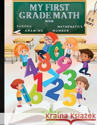 My First Grade Math Book: A Fun Educational Brain Game Book for Children with Answer Sheet/Exercises Book for Children Ages 6-8/ A Wonderful Pre Russ West 9781803859804 Mystarsbooks Publishing