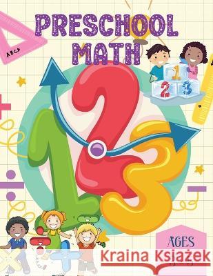 Preschool Math Ages 3-5: Sparking curiosity and building a strong foundation in numbers and shapes John Peter   9781803859958 MyStarsBooks Publishing