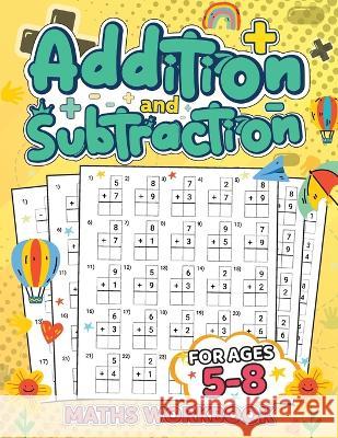 Addition and Subtraction for Kids Ages 5-8: Building a Strong Foundation in Math/ Addition and Subtraction Made Simple and Fun Russ West   9781803859996 MyStarsBooks Publishing