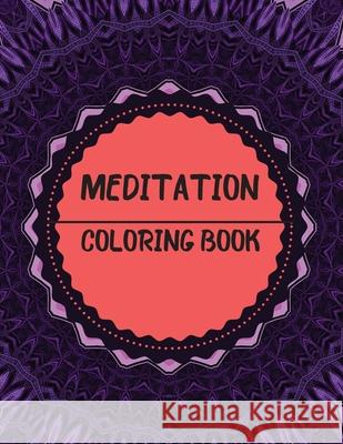 Meditation Coloring Book: Mandala Inspirational Design Adele Ward 9781803868073 Self Publishing Heroes