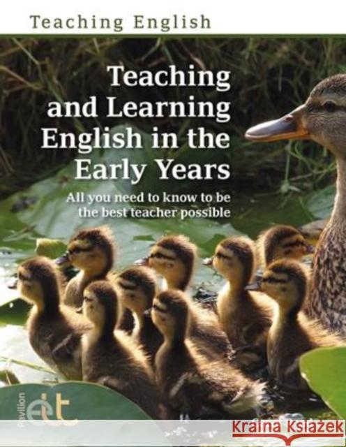 Teaching and Learning English in the Early Years Carol Read   9781803880396 Pavilion Publishing and Media Ltd