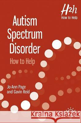 Autism Spectrum Disorder (Asd): Autism Spectrum Disorder (Asd) Reid, Gavin 9781803880730 Pavilion Publishing and Media Ltd