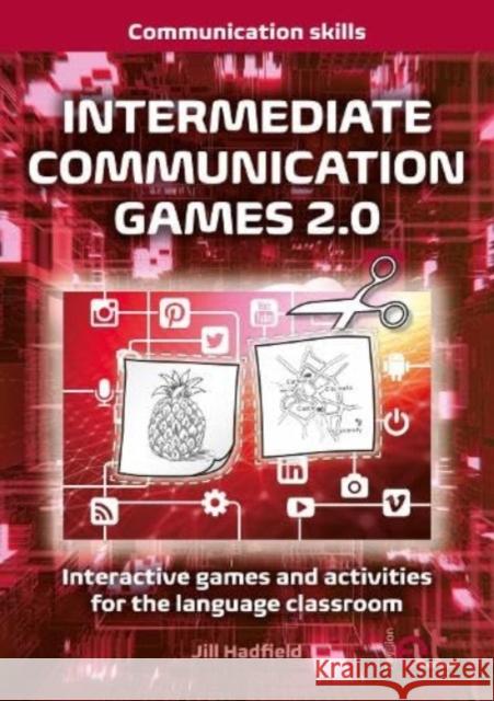Intermediate Communication Games 2.0 Jill Hadfield 9781803882277 Pavilion Publishing and Media Ltd