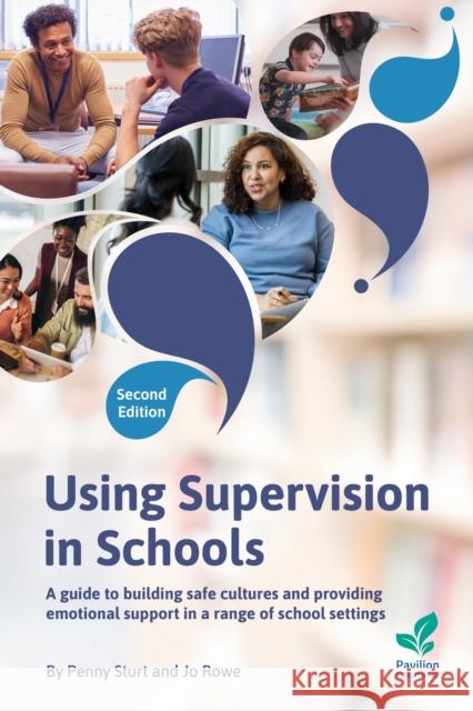 Using Supervision in Schools Jo Rowe 9781803883038 Pavilion Publishing and Media Ltd