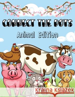 Connect the Dots - Animal Edition: 50 Fun Connect The Dots and Color Book for Boys & Girls Ages 4+ Tilly Mollys 9781803891804