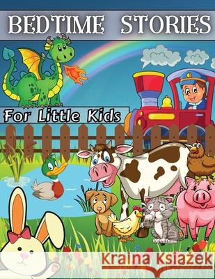 Bedtime Stories for Little Kids Krystle Wilkins 9781803892344 Worldwide Spark Publish