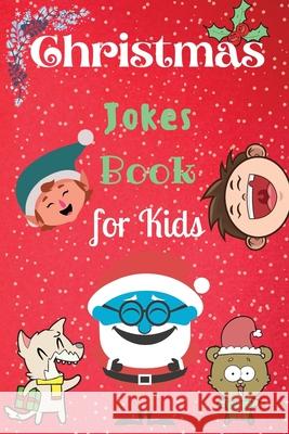 Christmas Jokes Book for Kids: An Amazing and Fun Christmas Joke Book for Kids and Family Susette Thorson 9781803892689 Worldwide Spark Publish