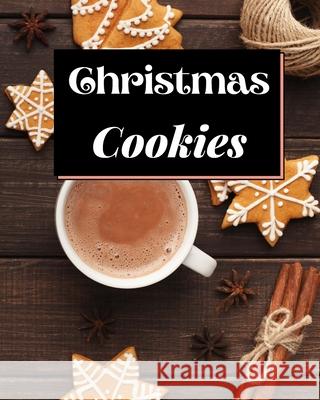 Christmas Cookies: The Best Recipes to Bake for the Holidays Solomon Donovan 9781803892979 Worldwide Spark Publish