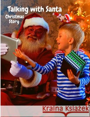 Talking with Santa: Fascinating Christmas Story for Kids Fried 9781803896281