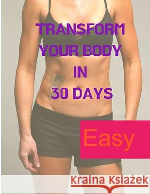 Transform your Body in 30 Days Sorens Books 9781803896571 Intell World Publishers