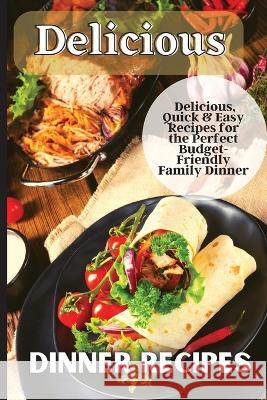 Delicious Dinner Recipes Emily Soto 9781803905822