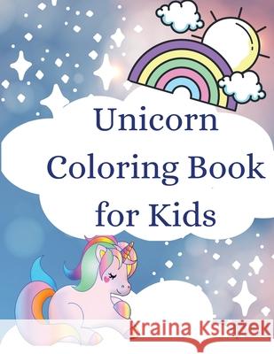 Unicorn Coloring Book for Kids: Cute Coloring Book with Adorable Unicorns for Children (for ages 4-8) Radu Key 9781803907093 Angelica S. Davis
