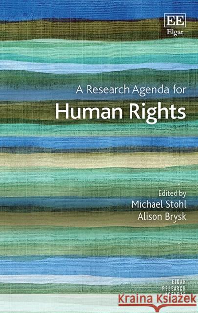 A Research Agenda for Human Rights Michael Stohl Alison Brysk  9781803920085 Edward Elgar Publishing Ltd