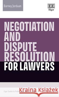 Negotiation and Dispute Resolution for Lawyers Barney Jordaan 9781803920740