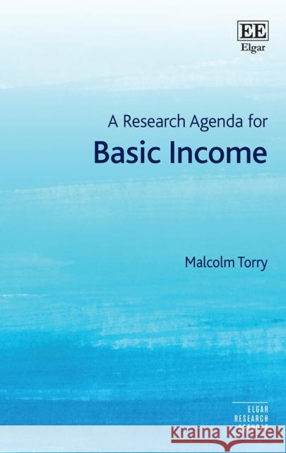 A Research Agenda for Basic Income Malcolm Torry 9781803920955 Edward Elgar Publishing Ltd