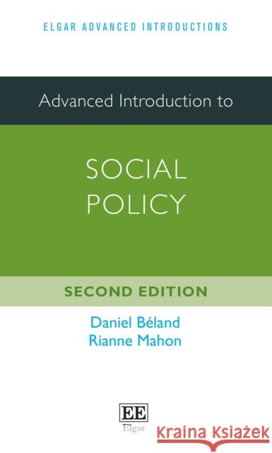 Advanced Introduction to Social Policy Rianne Mahon 9781803921082 Edward Elgar Publishing Ltd