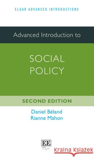 Advanced Introduction to Social Policy Rianne Mahon 9781803921105 Edward Elgar Publishing Ltd