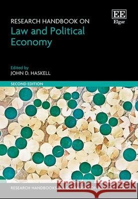 Research Handbook on Law and Political Economy – Second Edition John D. Haskell 9781803921181