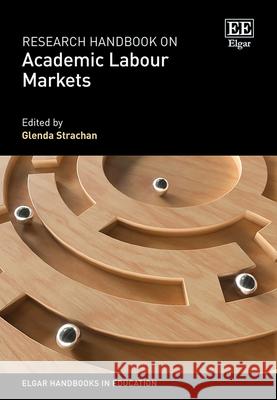 Research Handbook on Academic Labour Markets Glenda Strachan 9781803926858