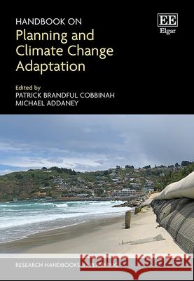 Handbook on Planning and Climate Change Adaptation Patrick Cobbinah, Michael Addaney 9781803926919