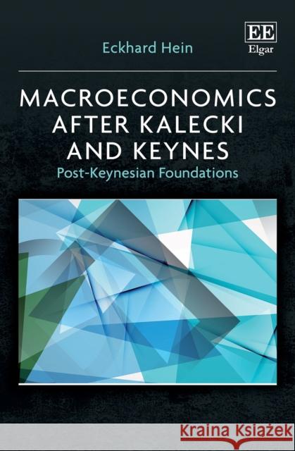 Macroeconomics after Kalecki and Keynes Eckhard Hein 9781803927275 Edward Elgar Publishing Ltd