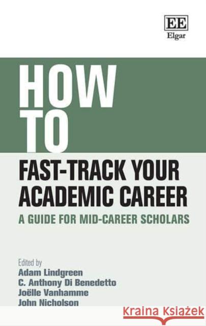 How to Fast-Track Your Academic Career - A Guide for Mid-Career Scholars Nicholson, John 9781803927503