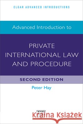 Advanced Introduction to Private International Law and Procedure Peter Hay 9781803928876 Edward Elgar Publishing Ltd