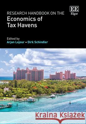 Research Handbook on the Economics of Tax Havens Arjan Lejour, Schindler, Dirk 9781803929736