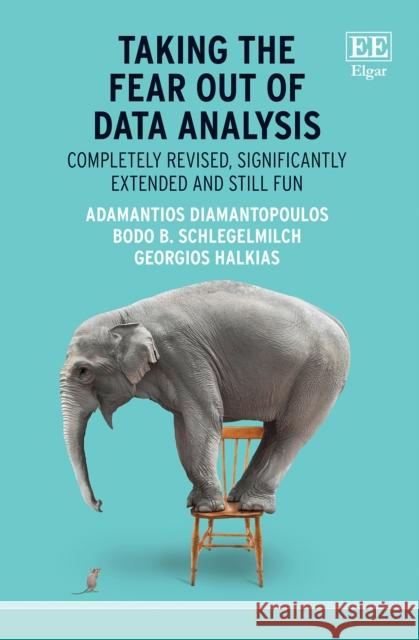 Taking the Fear Out of Data Analysis: Completely Revised, Significantly Extended and Still Fun Georgios Halkias 9781803929835
