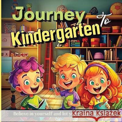 Journey To Kindergarten: A World of Discoveries Emily Soto   9781803935393 Zara Roberts